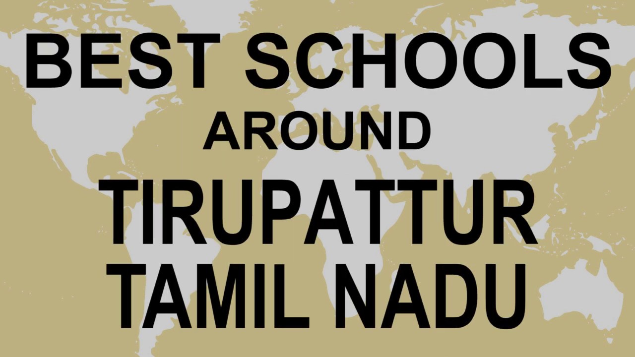 Schools around Tirupattur, Tamil Nadu   CBSE, Govt, Private, International | Edu vision